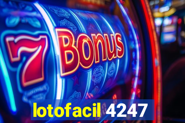 lotofacil 4247